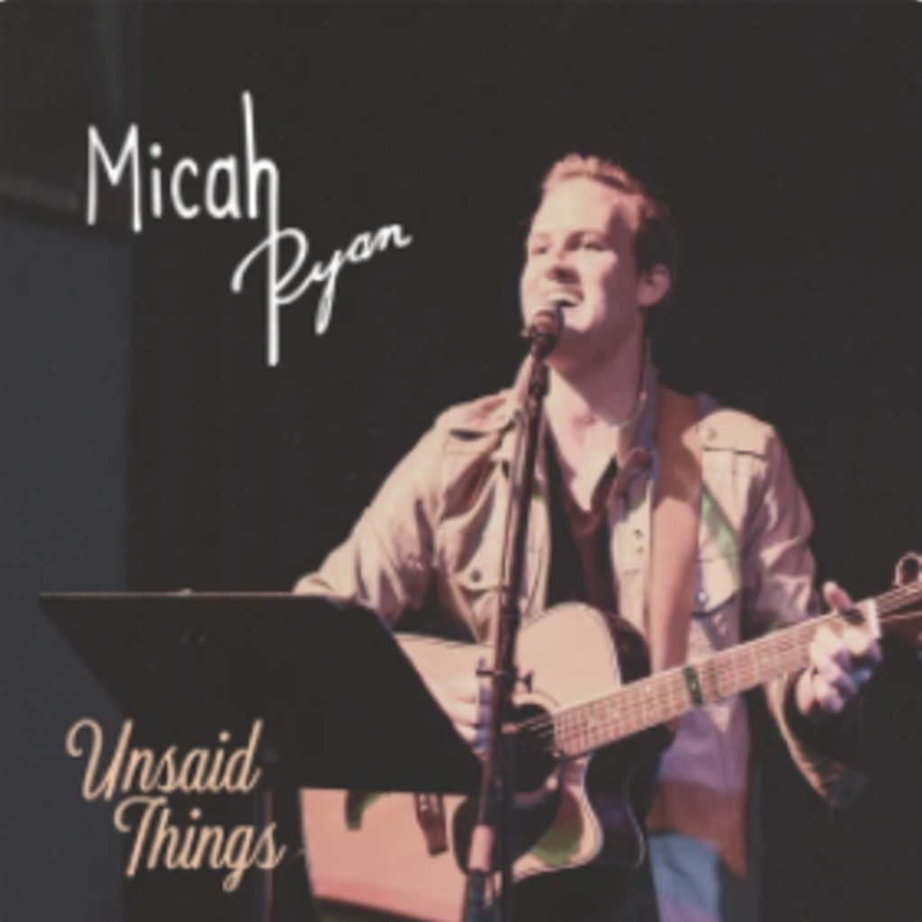 Micah Ryan Unsaid Things