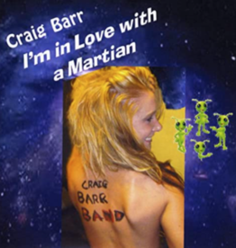 Craig Barr I'm In Love With A Martian - Craig Barr