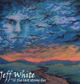 Jeff White Til The Last String Dies