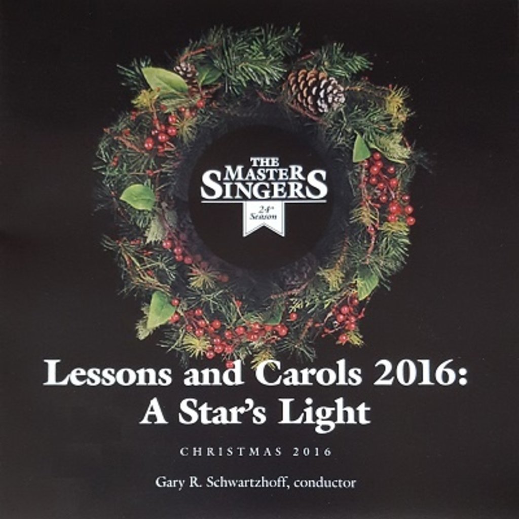 The Master Singers The Master Singers: Lessons and Carols 2016: A Star's Light