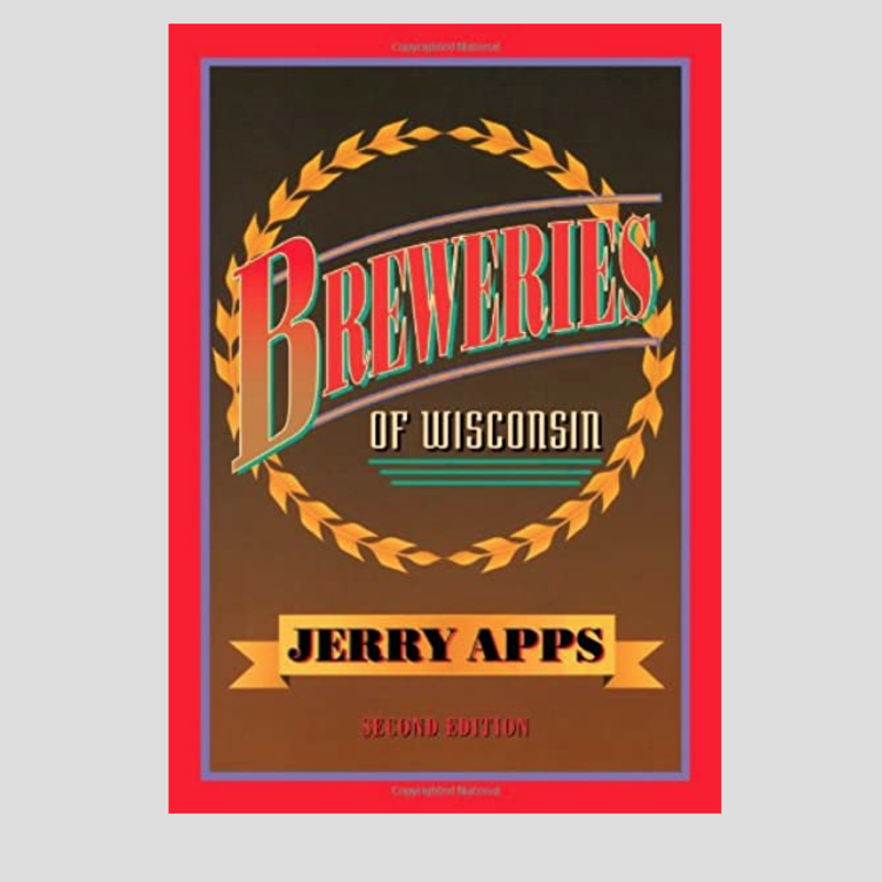 Jerry Apps Breweries of Wisconsin