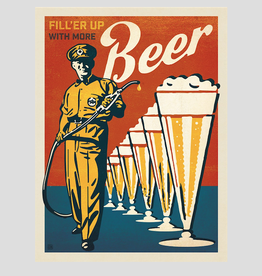 Fill'er Up with More Beer! Print (11x14)