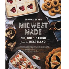 Midwest Made: Big, Bold Baking from the Heartland