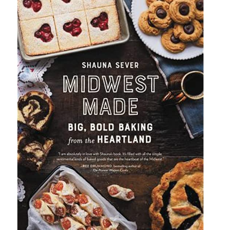 Midwest Made: Big, Bold Baking from the Heartland