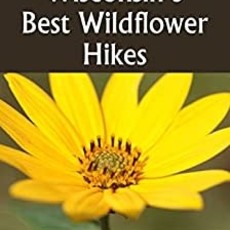 Rob Bignell Wisconsins Best Wildflower Hikes