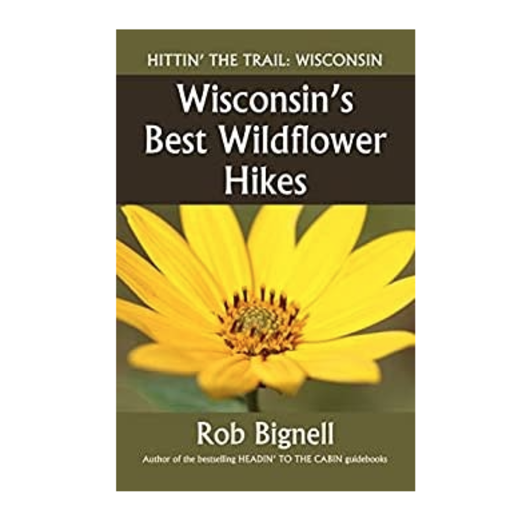 Rob Bignell Wisconsins Best Wildflower Hikes