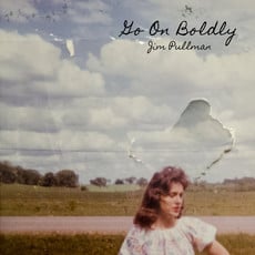 Jim Pullman Band Go On Boldly LP