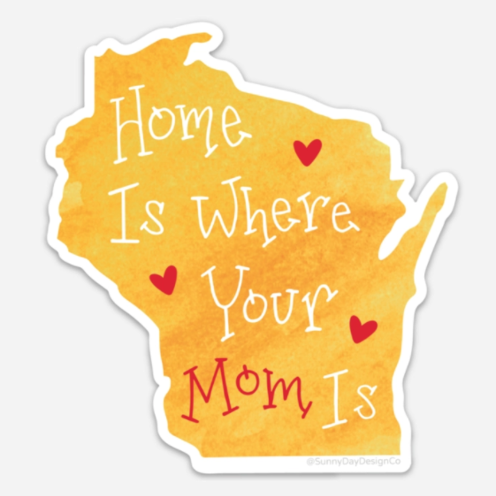 Sunny Day Designs Home Is Where Your Mom Is Vinyl Magnet