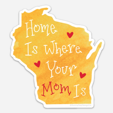 Sunny Day Designs Home Is Where Your Mom Is Vinyl Magnet
