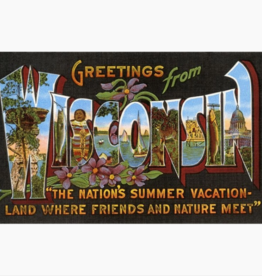 Found Image Press Greeting Card - Greetings from Wisconsin (Summer Vacation-land + Flowers)