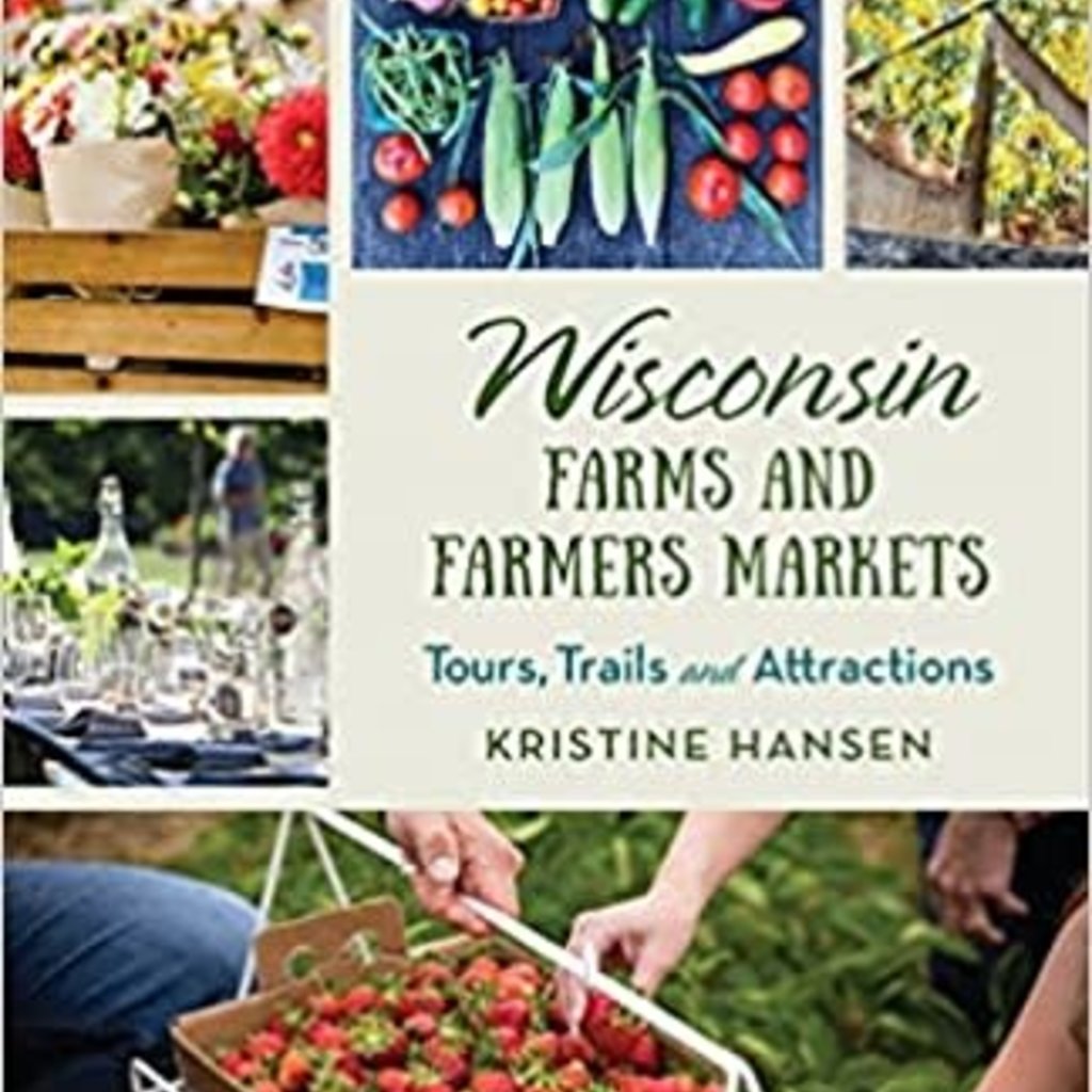 Kristine Hansen Wisconsin Farms and Farmers Markets