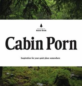 Zach Klein & Steven Leckart Cabin Porn: Inspiration for your quiet place somewhere