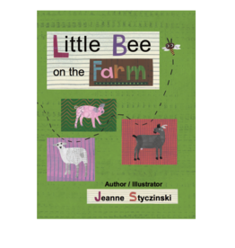 Jeanne Styczinski Little Bee on the Farm