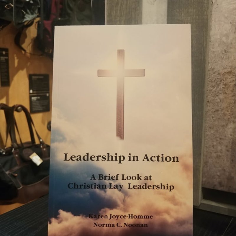 Joyce-Homme Karen Leadership in Action: A Brief Look at Christian Lay Leadership