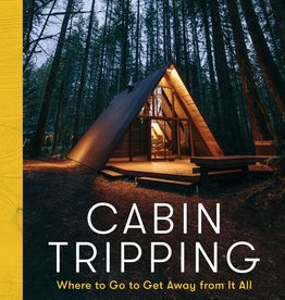 Cabin Tripping: Where to Go to Get Away from It All