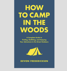 Devon Fredericksen How to Camp in the Woods