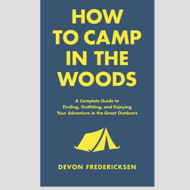 Fredericksen Devon How to Camp in the Woods