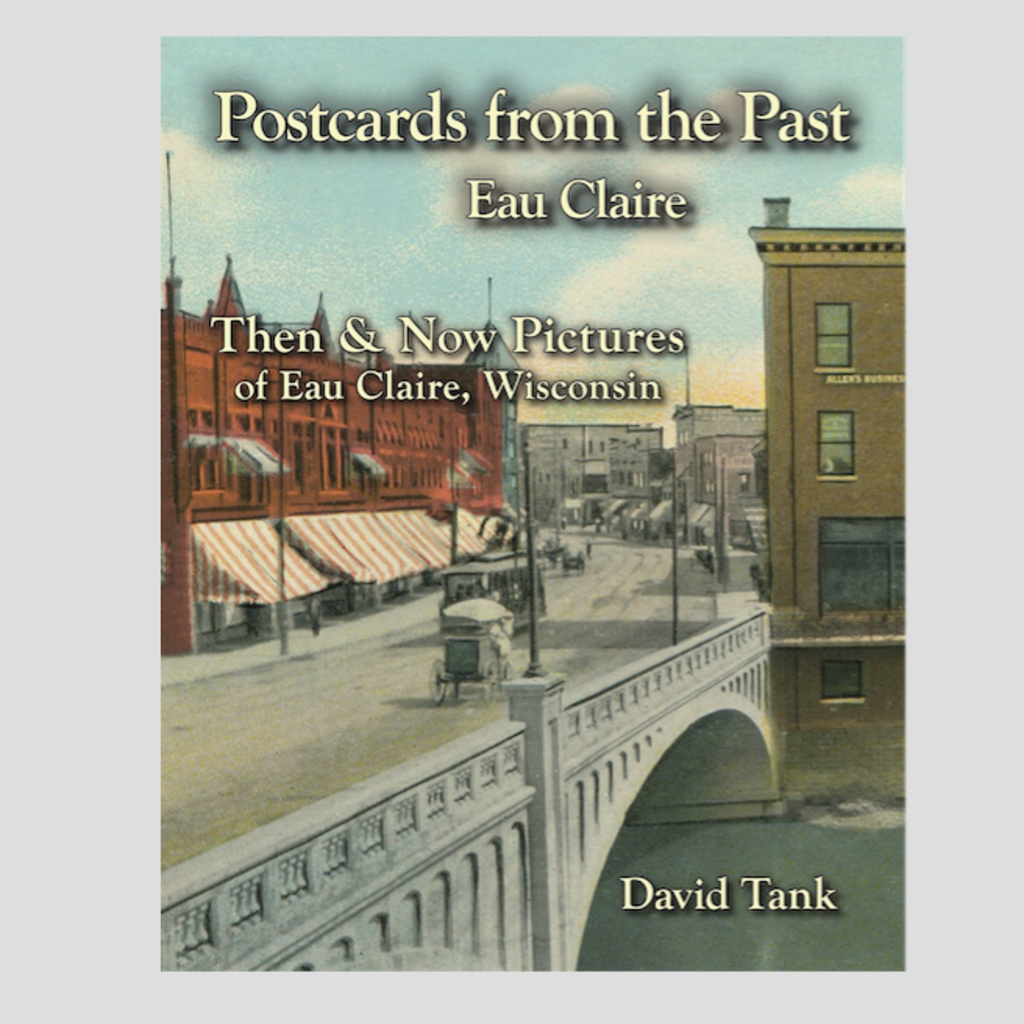 David Tank Postcards from the Past - Eau Claire