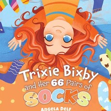 Angela Delf Trixie Bixby and Her 66 Pairs of Socks