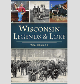 Tea Krulos Wisconsin Legends & Lore