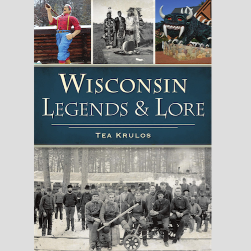 Tea Krulos Wisconsin Legends & Lore