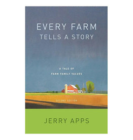 Jerry Apps Every Farm Tells a Story: A Tale of Farm Family Values (2nd Edition)