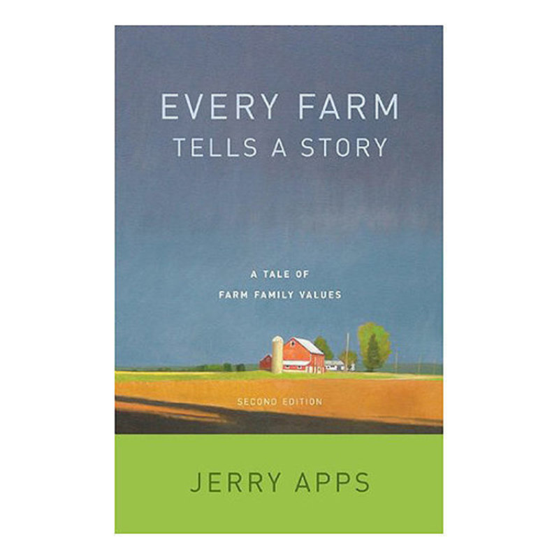 Jerry Apps Every Farm Tells a Story: A Tale of Farm Family Values (2nd Edition)
