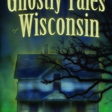Jacobson Ryan Ghostly Tales of Wisconsin