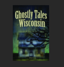 Ryan Jacobson Ghostly Tales of Wisconsin