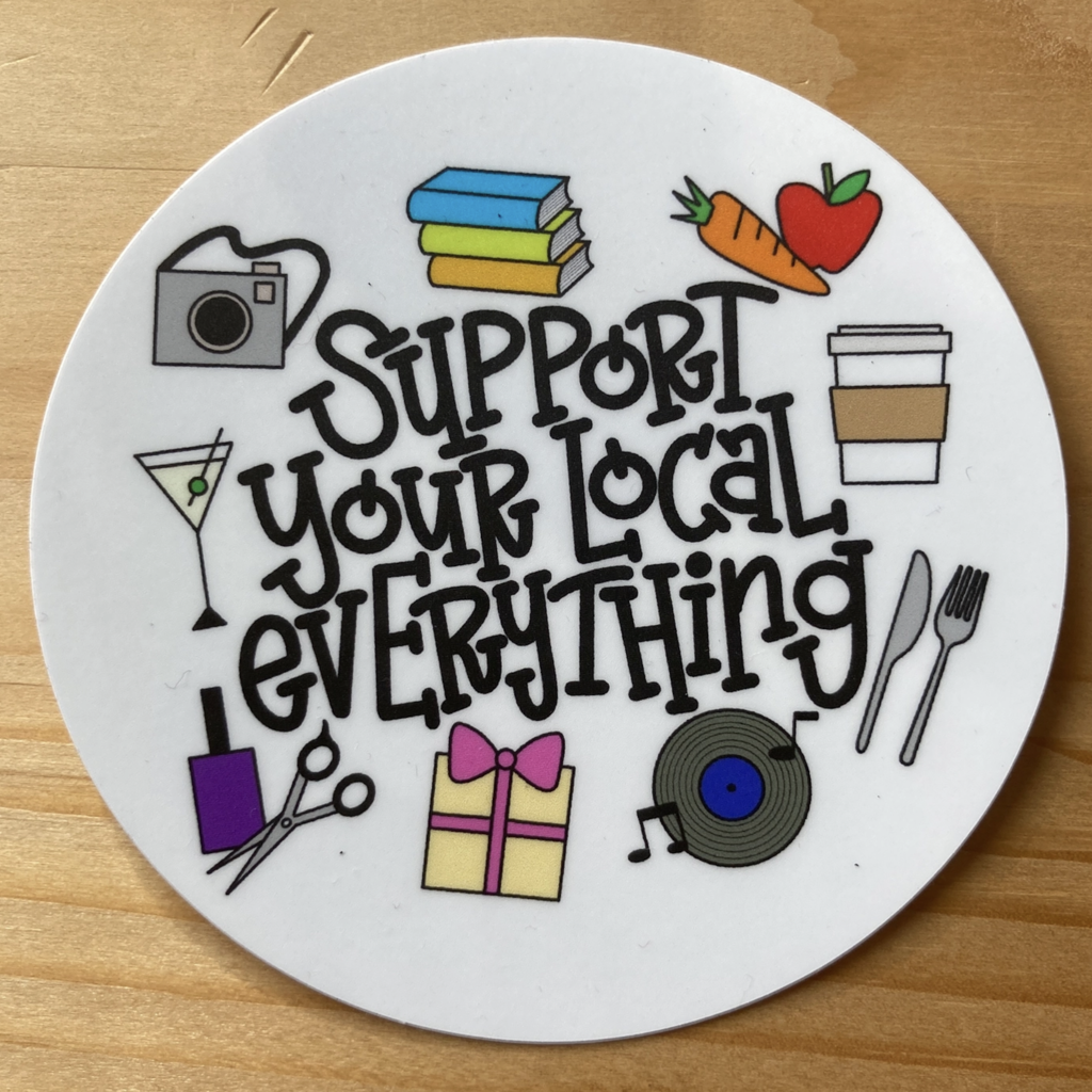 Capri Wisniewski Support Your Local Everything Sticker