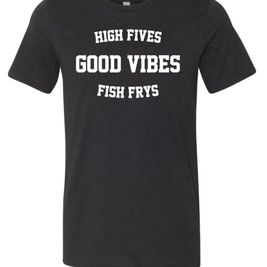 Good Vibes & Fish Fry Tee