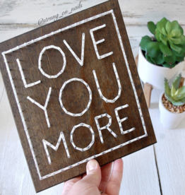 Strung on Nails String Art - Love You More -6X6