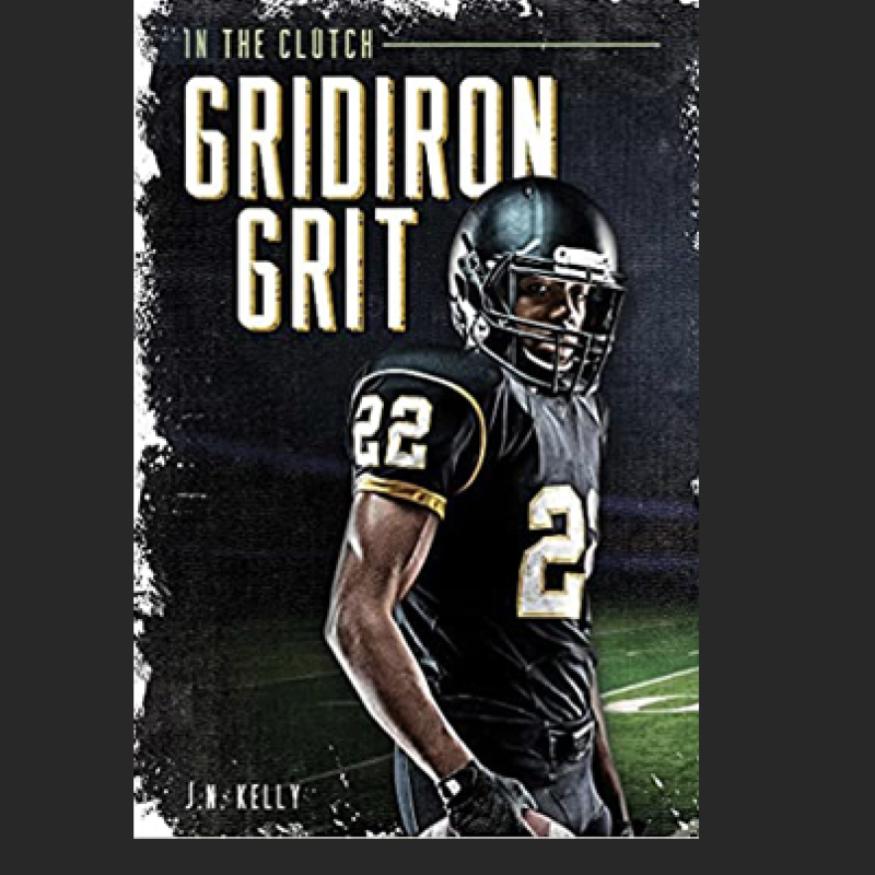 Kelly J.N. Gridiron Grit - In The Clutch