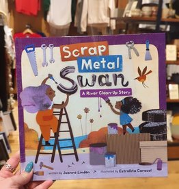 Linden Joanne Scrap Metal Swan: A River Clean-Up Story