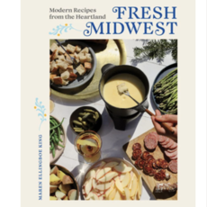 Fresh Midwest: Modern Recipes from the Heartland