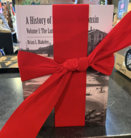 Blakeley Brian A History of Eau Claire - Bow Set (Vol. 1-3)