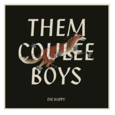 Them Coulee Boys Die Happy (CD)