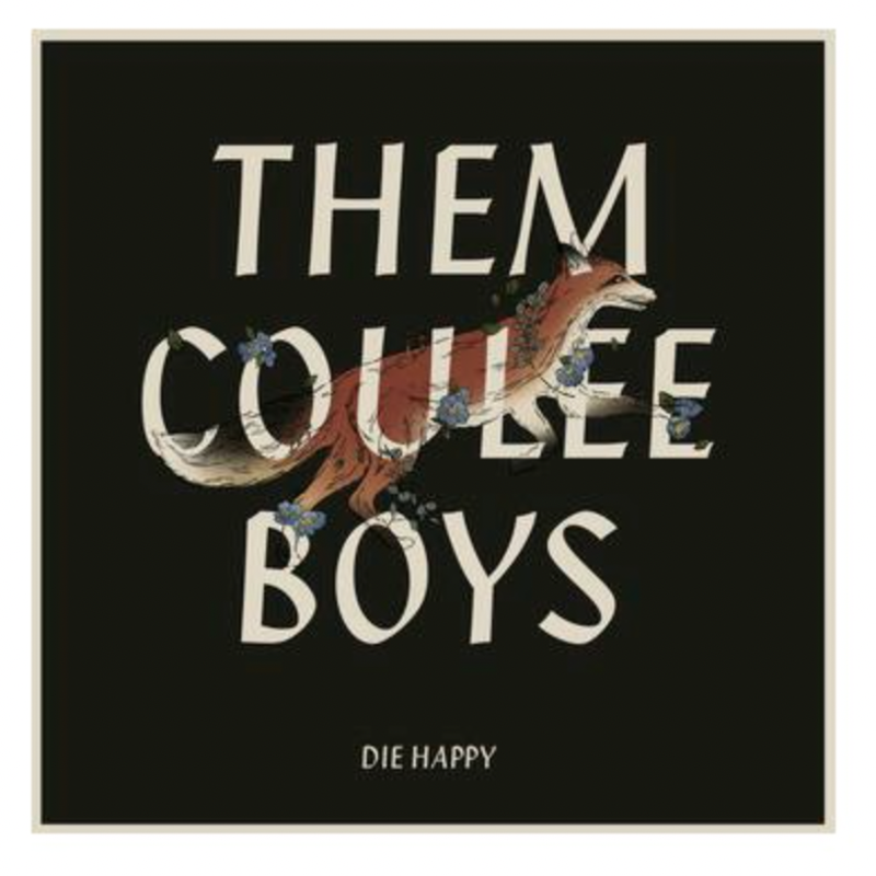 Them Coulee Boys Die Happy (CD)