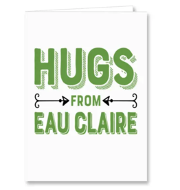Hugs from Eau Claire  - Card