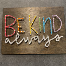Strung on Nails String Art- Be Kind Always 8x7