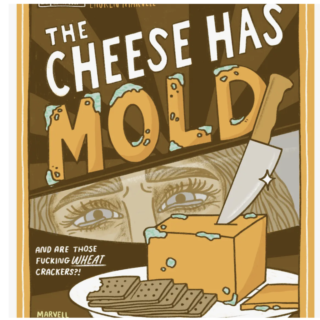 Cheese Has Mold! Print