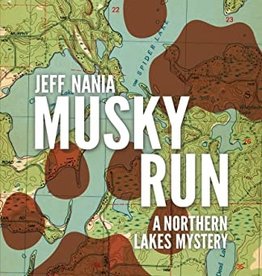 Jeff Nania Musky Run: A Northern Lakes Mystery