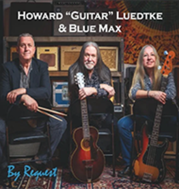 Howard "Guitar" Luedtke and Blue Max By Request