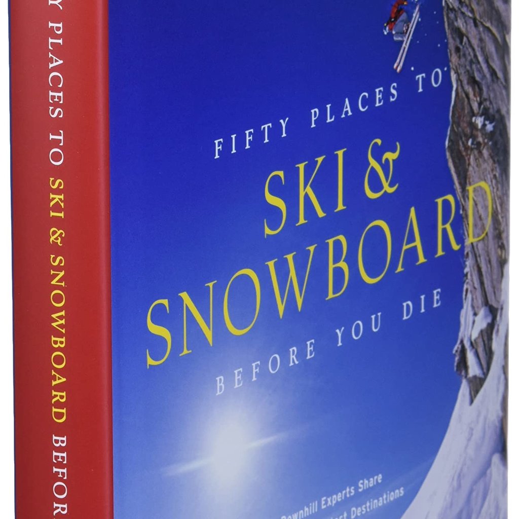 Ingram Fifty Places to Ski & Snowboard Before You Die