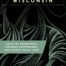 S.E. Schlosser Spooky Wisconsin: Tales of Hauntings, Strange Happenings, and Other Local Lore (2nd Ed)