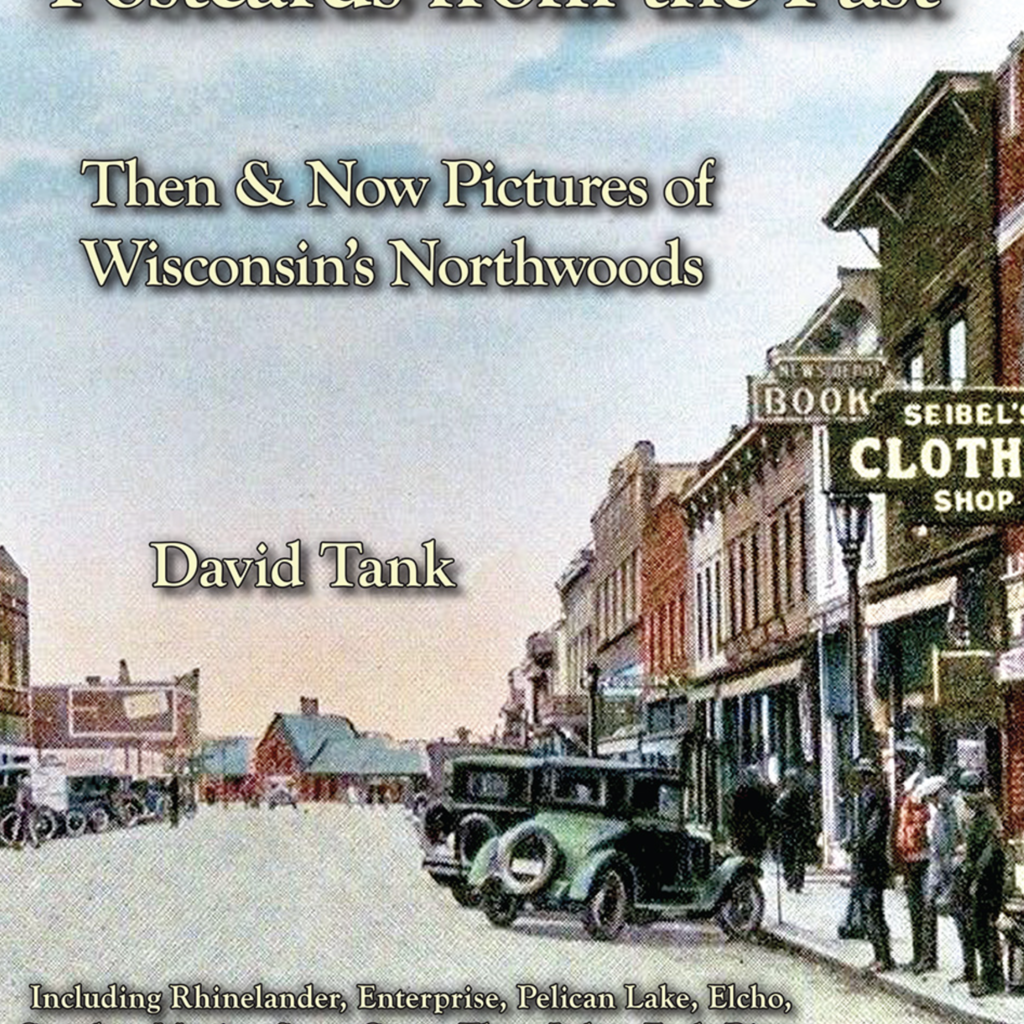 David Tank Postcards from the Past - Wisconsin Northwoods