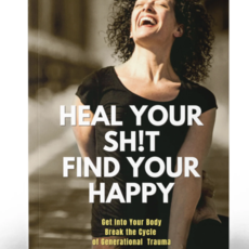 Heal Your Sh!t Find Your Happy