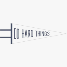 Do Hard Things Pennant- Vintage style