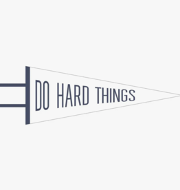 Do Hard Things Pennant- Vintage style
