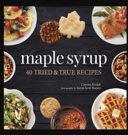 Kozlak Corrine Maple Syrup Cookbook: 40 Tried and True Recipes